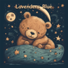 Lavenders Blue - Lullaby Baby, Canción de cuna Bebé & Kinderlieder und Kindermusik