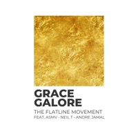 Grace Galore (feat. Asmv, Andre' Jamal & Neil T) - Single - The Flatline Movement
