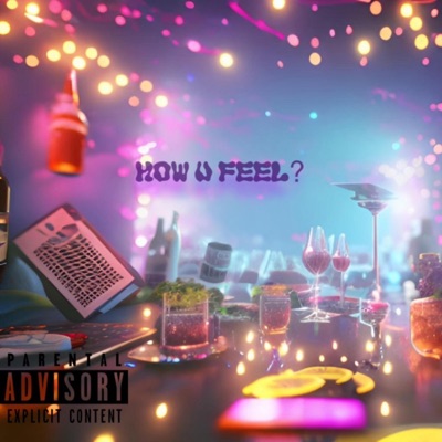 how u feel? (feat. Wiley Wonka, Bel Holiday & Nate Mac) - Single