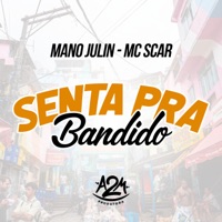 Senta pra Bandido - Single - Mano Julin & MC Scar