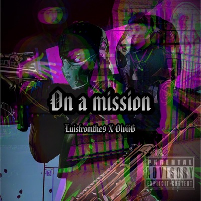 ON a MISSION (feat. Luisfromthe9) - Single