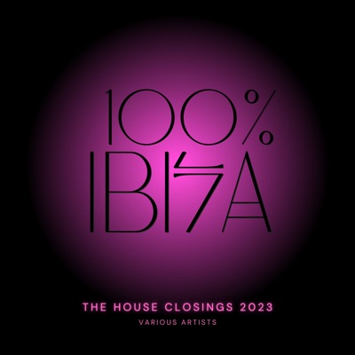 100% Ibiza (The House Closings 2023)