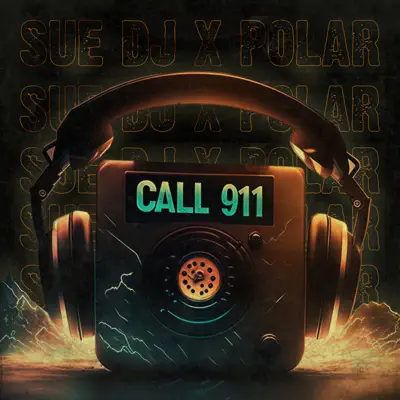 Listen to Call 911 - Single by Sue DJ, Polar & La La Life