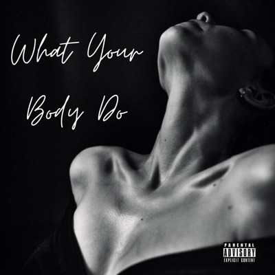 What Your Body Do - Single
