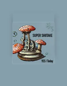 Ακούστε περιεχόμενο από Super Shiitake, παρακολουθήστε μουσικά βίντεο, διαβάστε το βιογραφικό, δείτε ημερομηνίες περιοδείας, και πολλά ακόμη!