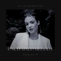 Unchained Melody — Allie Sherlock