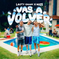 VAS A VOLVER - Single - Lauty Gram, Roze Oficial & Fauna Music