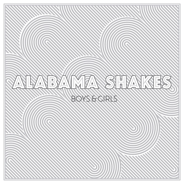 Boys & Girls - Alabama Shakes