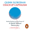 Crack-Up Capitalism - Quinn Slobodian