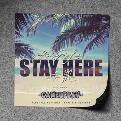 STAY HERE WITH ME (feat. CameUpKav) - Single