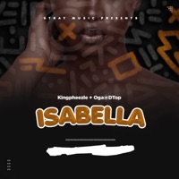 Isabella - Single - Kingpheezle & OgaObinna The Oga@DTop