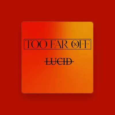 Listen to Too Far OFF, watch music videos, read bio, see tour dates & more!