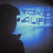 TOXIC 4 LIFE artwork