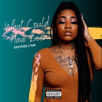 What Could Have Been - Single - Destinee Lynn