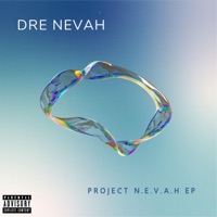 Project N.E.V.A.H - EP - Dre Nevah