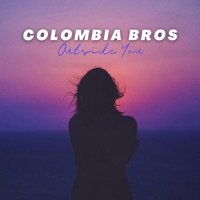 Outside You - Single - Colombia Bros