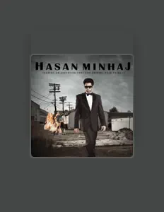 聆聽 Hasan Minhaj、觀看音樂影片、閱讀小傳、查看巡演日期等！