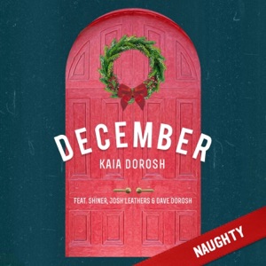 December (feat. Sh!ner, Josh Leathers & Dave Dorosh) [Naughty Version] - Single