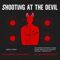 Shooting At the Devil (feat. Da Commissioner) - Single - RAYSHONE EMMANUEL