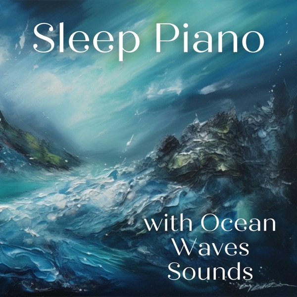 Sleep Piano with Ocean Waves Sounds