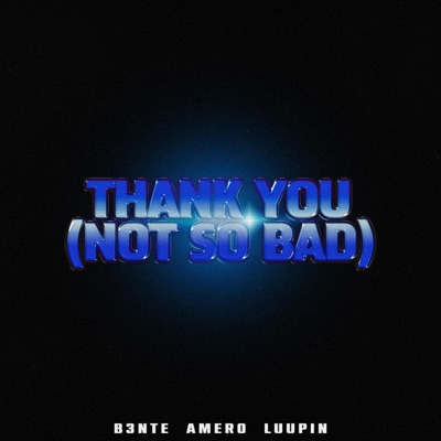 Thank You (Not So Bad) - Single