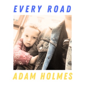 Adam Holmes - Every Road (Radio Edit) - Line Dance Music