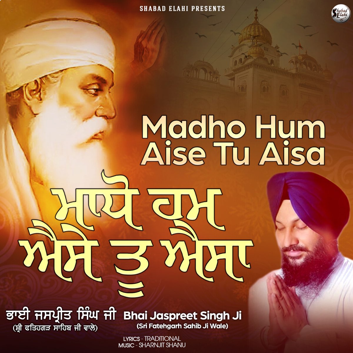 Madho Hum Aise Tu Aisa - Single - Album by Bhai Jaspreet Singh Ji (Shri  Fatehgarh Sahib ji Wale) - Apple Music