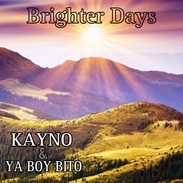 Brighter Days (feat. Ya Boy Bito)