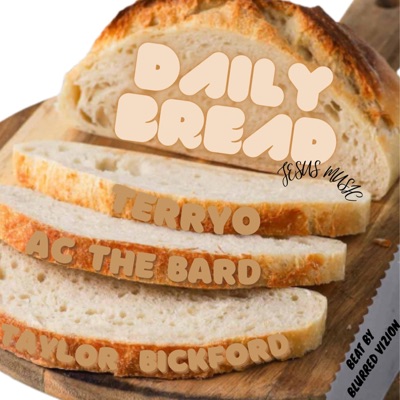 Daily Bread (feat. AC the Bard & Taylor Bickford) - Single