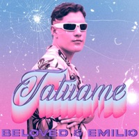 Tatúame (feat. Emilio) - Single - BELOVED