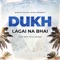 Dukh Lagai Na Bhai artwork