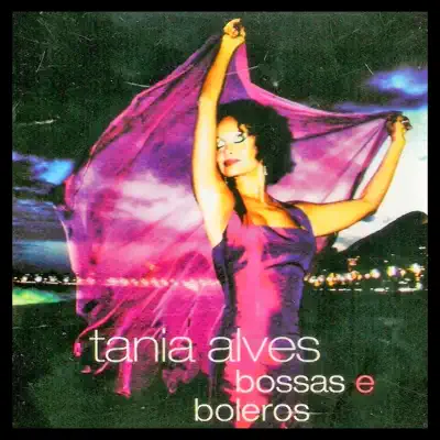 Ascolta 'Bossas e Boleros' di Tania Alves