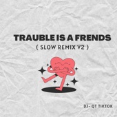 Trauble is a frends Remix slow artwork