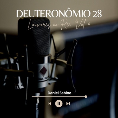 Deuteronômio 28: Louvores ao Rei, Vol.4