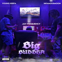 Big Buddha (feat. Young Keefa) [Jay Frequency Remix] - Single - Infamous Moon