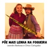 Põe mais lenha na fogueira (feat. Alexandre Peixe, Amanda Cursino, Archanjo dos Santos, Buiu, Léo Couto & Rafael Cabello) - Single