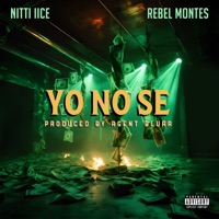 Yo No Se (feat. Rebel Montes) - Single - Nitti iiCe