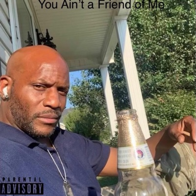 You Ain't a Friend of Me - Single