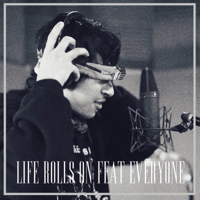 LIFE ROLLS ON feat EVERYONE - Single