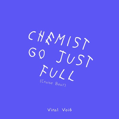 Chemist Go Just Full (Cruise Beat) - Single