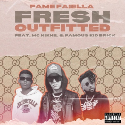 Fresh Outfitted (feat. MC NIKHIL & Famous Kid Brick) - Single