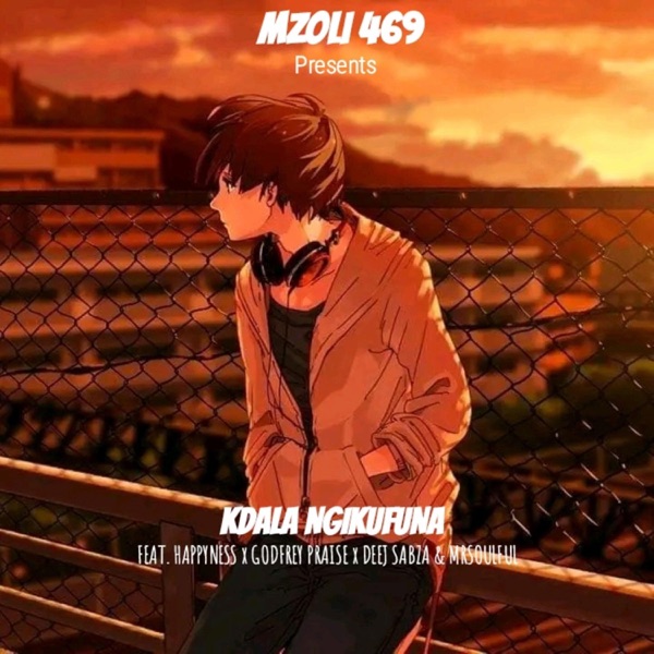 Kdala ngikufuna (feat. Happyness, Godfrey Praise & Deej Sabza)