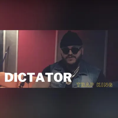Posłuchaj utworu Dictator - Single wykonywanego przez Trap King.