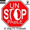 Unstoppable (feat. Trumain) - K Dog lyrics