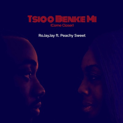Tsioo Benke Mi (Come Closer) [feat. Peachy Sweet] - Single