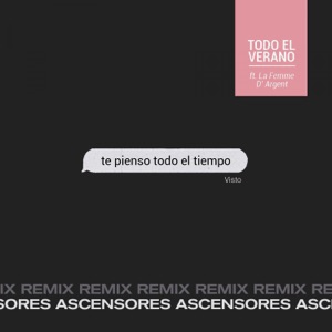 Te Pienso Todo el Tiempo (feat. La Femme D'Argent) [Ascensores Remix]