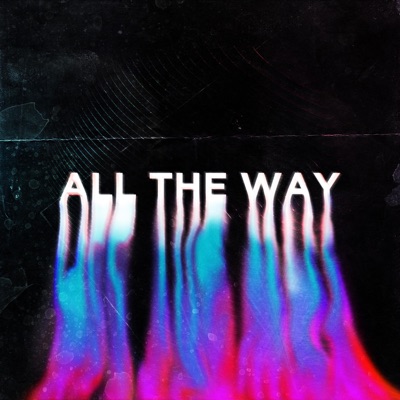 All the Way (feat. Collin Christopher, Alishani Crespo & Liv Roskos) - Single