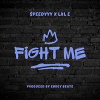 Fight me (feat. LxL E) - Single - $peedyyy