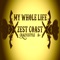 My Whole Life (feat. CrazyCstyle & Amy A+) - Zest Coast lyrics