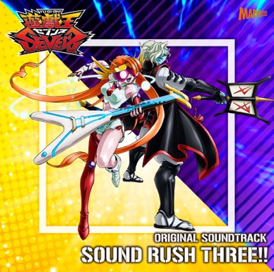 TV Anime"Yu-Gi-Oh SEVENS" Original Soundtrack SOUND RUSH THREE!!